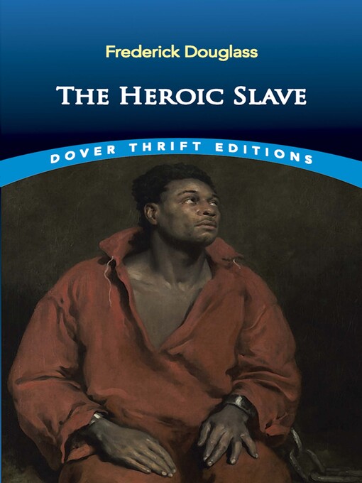 Title details for The Heroic Slave by Frederick Douglass - Available